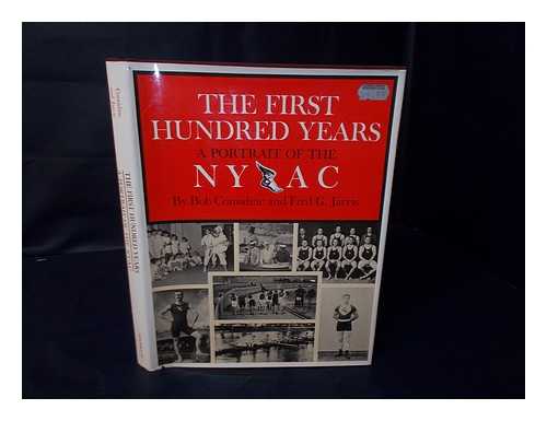 CONSIDINE, BOB & JARVIS, FRED G - The First Hundred Years: a Portrait of the Nyac