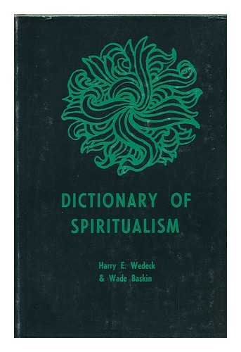 WEDECK, HARRY EZEKIEL - Dictionary of Spiritualism, by Harry E. Wedeck