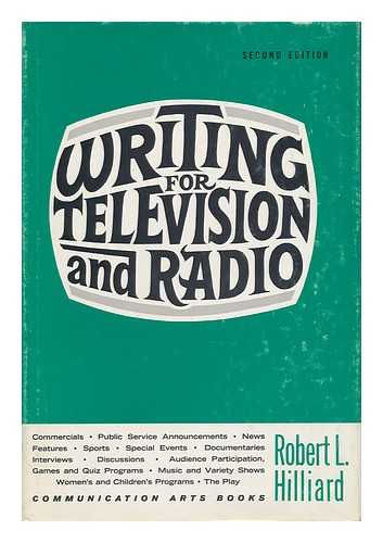 HILLIARD, ROBERT L (1925-?) - Writing for Television and Radio
