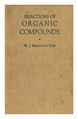 HICKINBOTTOM, WILFRED JOHN - Reactions of Organic Compounds