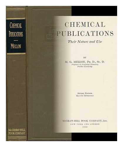 MELLON, M. G. (MELVIN GUY) (1893-?) - Chemical Publications, Their Nature and Use