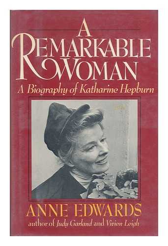 Edwards, Anne - A Remarkable Woman, a Biography of Katharine Hepburn