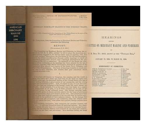 UNITED STATES. CONGRESS. HOUSE. COMMITTEE ON MERCHANT MARINE AND FISHERIES - American Merchant Marine in the Foreign Trade - 51st Congress, 1st Session. Report No. 1210