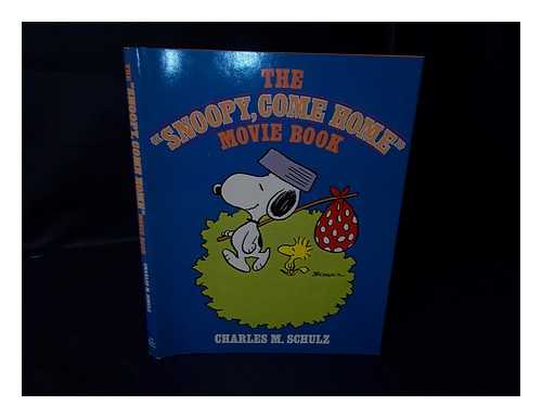 SCHULZ, CHARLES M - The 'Snoopy Come Home' Movie Book