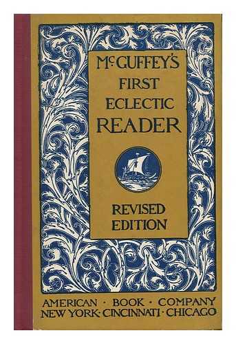 MCGUFFEY, WILLIAM HOLMES (1800-1873) - McGuffey's First Eclectic Reader