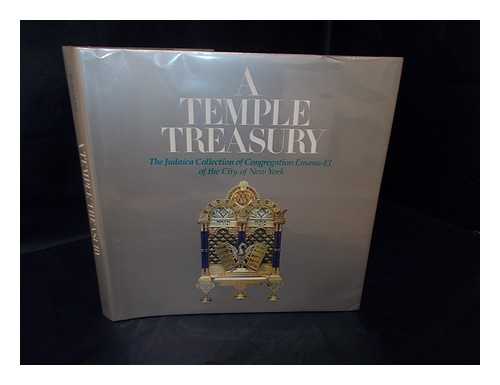 GROSSMAN, CISSY - RELATED NAMES: SOBEL, RONALD B. ; KIRSCHBERG, REVA G - A Temple Treasury : the Judaica Collection of Congregation Emanu-El of the City of New York