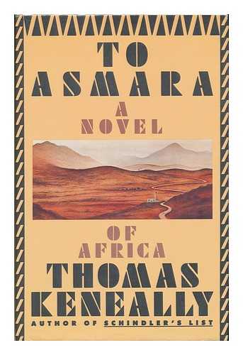 KENEALLY, THOMAS - To Asmara