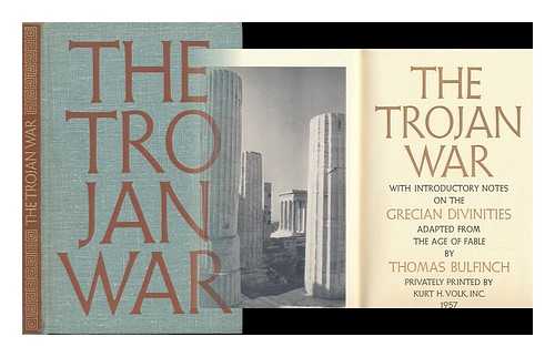 BULFINCH, THOMAS (1796-1867) - The Trojan War, with Introductory Notes on the Grecian Divinities. Adapted from the Age of Fable