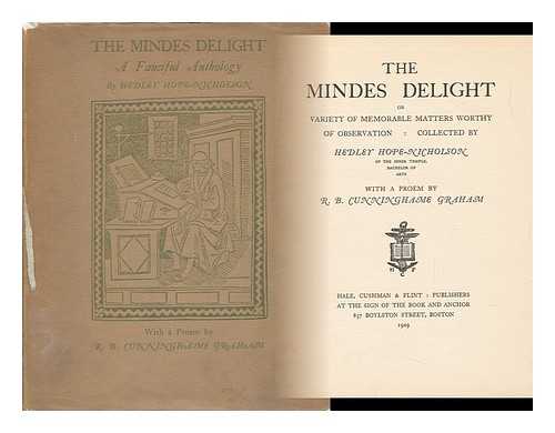 HOPE-NICHOLSON, HEDLEY - The Mindes Delight : Or, Variety of Memorable Matters Worthy of Observation - [Contents: 'Proem to the Fanciful Reader', by R. B. Cunninghame Graham: P. Vii-X]