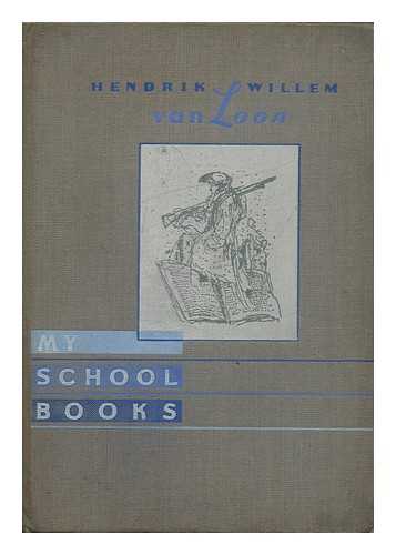 VAN LOON, HENDRIK WILLEM (1882-1944) - My School Books, from the Unpublished Autobiography of Hendrik Willem Van Loon