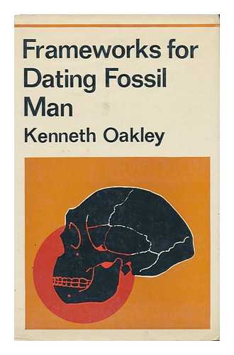 OAKLEY, KENNETH PAGE (1911-?) - Frameworks for Dating Fossil Man