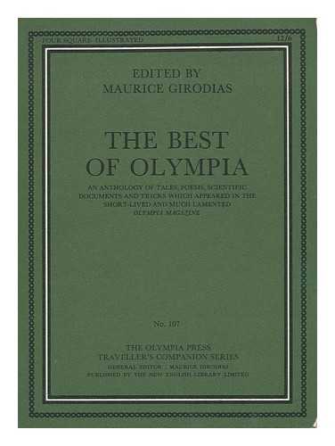 GIRODIAS, MAURICE - The Best of 'olympia': an Anthology of Tales, Poems, Scientific Documents and Tricks Which Appeared in the Short-Lived and Much Lamented Olympia Magazine