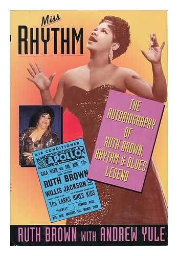 BROWN, RUTH (1928-?) & YULE, ANDREW - Miss Rhythm : the Autobiography of Ruth Brown, Rhythm and Blues Legend