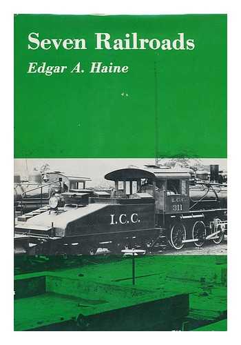 HAINE, EDGAR A - Seven Railroads