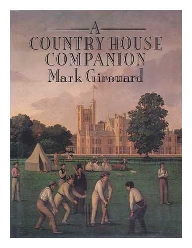GIROUARD, MARK (1931-) - A Country House Companion