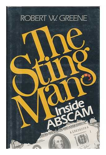 GREENE, ROBERT W. - The Sting Man : Inside Abscam