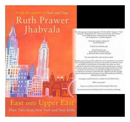 JHABVALA, RUTH PRAWER - East Into Upper East Plain Tales from New York and New Delhi