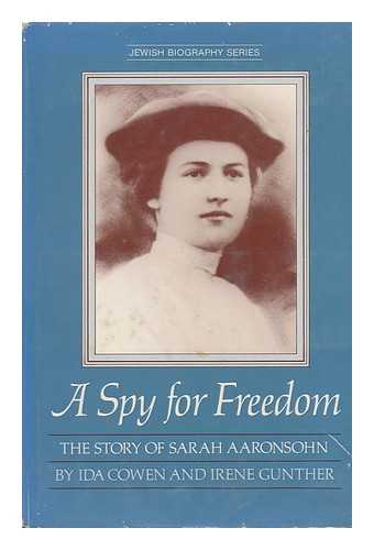 COWEN, IDA - A Spy for Freedom : the Story of Sarah Aaronsohn