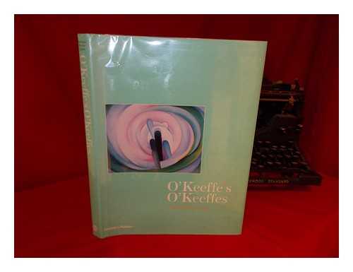 LYNES, BARBARA BUHLER (1942-) - O'Keeffe's O'Keeffes : the Artist's Collection / Barbara Buhler Lynes with Russell Bowman