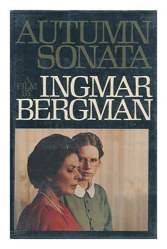 BERGMAN, INGMAR (1918-) - Autumn Sonata ; a Film by Ingmar Bergman ; Translated from the Swedish by Alan Blair