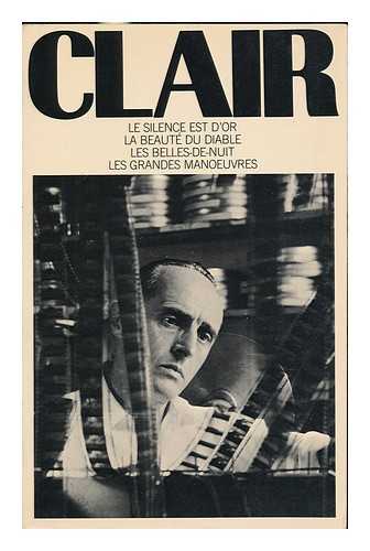 CLAIR, RENE - Four Screenplays. Le Silence Est D'Or. La Beaute Du Diable. Les Belles-De-Nuit. Les Grandes Manoeuvres. Translated from the French by Piergiuseppe Bozzetti