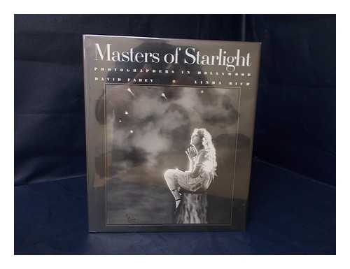 FAHEY, DAVID. RICH, LINDA G. - Masters of Starlight : Photographers in Hollywood / David Fahey, Linda Rich