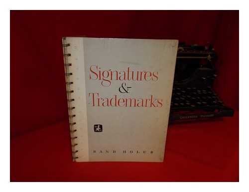 HOLUB, RAND (1905-?) - Signatures and Trademarks