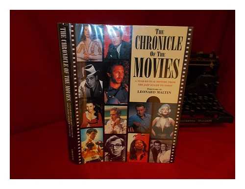 SHIPMAN, DAVID ET AL - The Chronicle of the Movies : a Year-By-Year History of Talking Pictures / Foreword by Leonard Maltin ; [Contributors, David Shipman ... Et Al. ]