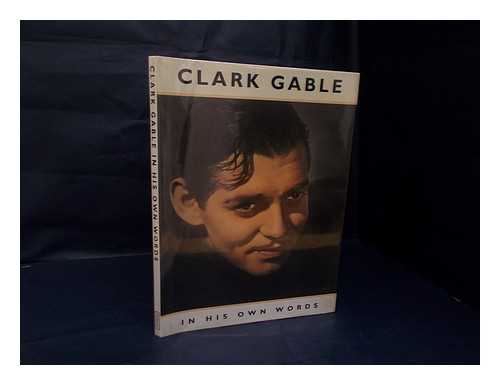 GABLE, CLARK - RELATED NAME: GRANT, NEIL - Clark Gable in His Own Words