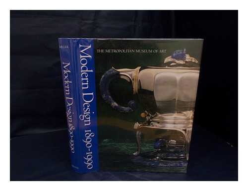 MILLER, R. CRAIG - Modern Design in the Metropolitan Museum of Art, 1890-1990 / R. Craig Miller ; Photographs by Mark Darley