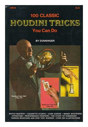 DUNNINGER, JOSEPH - 100 Classic Houdini Tricks You Can Do