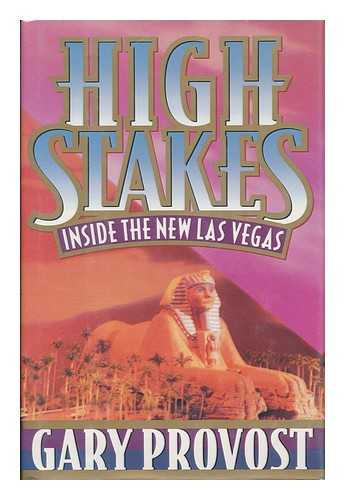 PROVOST, GARY (1944-) - High Stakes : Inside the New Las Vegas