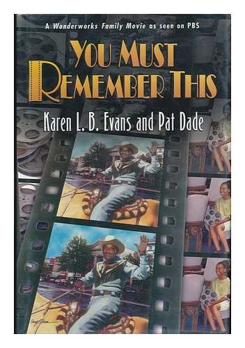 EVANS, KAREN L. B. - You Must Remember This / Karen L. B. Evans and Pat Dade