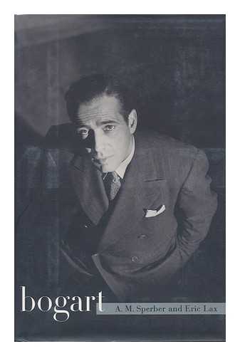 SPERBER, ANN M. (1935-) - Bogart / A. M. Sperber and Eric Lax