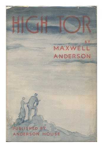 ANDERSON, MAXWELL (1888-1959) - High Tor, a Play in Three Acts
