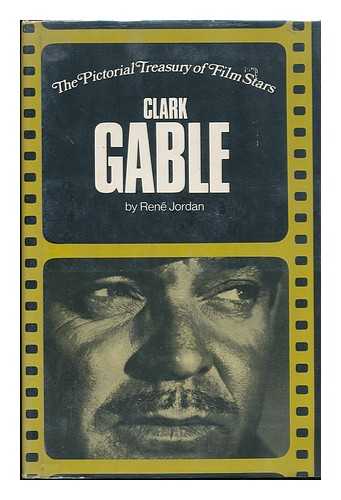 JORDAN, RENE - Clark Gable ; General Editor, Ted Sennett