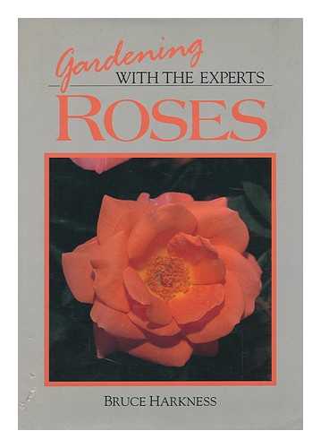 HARKNESS, BRUCE - Gardening with the Experts: Roses