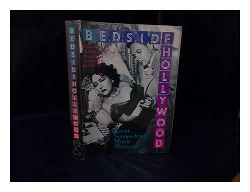 ATWAN, ROBERT, ED. - Bedside Hollywood : Great Scenes from Movie Memoirs / Edited by Robert Atwan and Bruce Forer ; Foreword by Jack Kroll