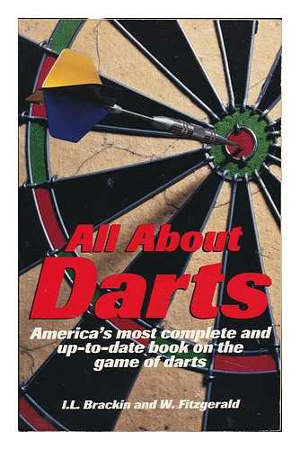 BRACKIN, IVAN L. - All about Darts ; America's Most Complete and Up-To-Date Book on the Game of Darts