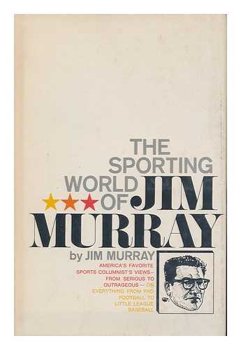 MURRAY, JIM - The Sporting World of Jim Murray