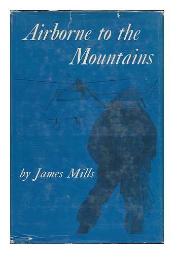 MILLS, JAMES (1926-) - Airborne to the Mountains