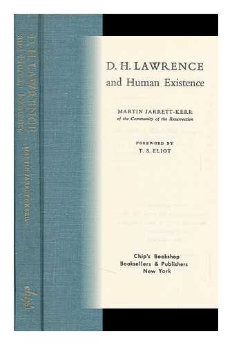 JARRETT-KERR, WILLIAM ROBERT (1912-) - D. H. Lawrence and Human Existence, by William Tiverton [Pseud. ] Foreword by T. S. Eliot