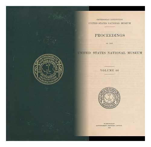 UNITED STATES NATIONAL MUSEUM - Proceedings of the United States National Museum - Volume 46