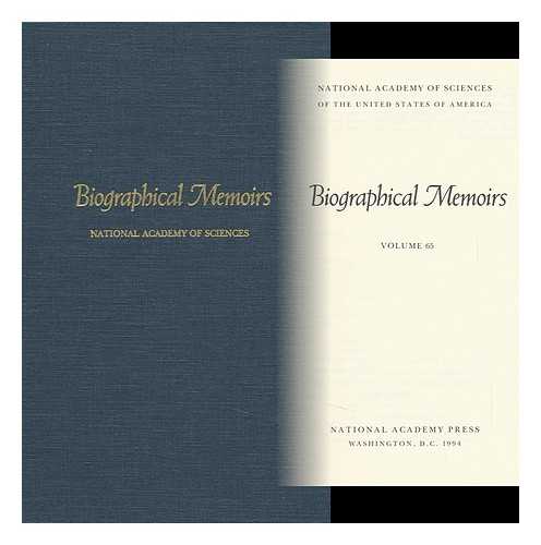 NATIONAL ACADEMY OF SCIENCES (U. S) - Biographical Memoirs - Volume 65