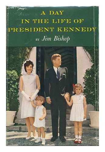 BISHOP, JIM - A Day in the Life of President Kennedy