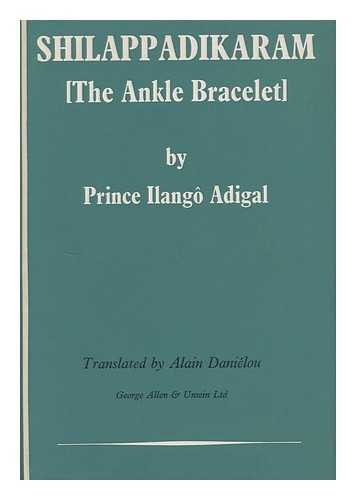ADIGAL, PRINCE ILANGO - Shilappadikaram [The Ankle Bracelet]
