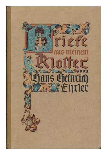 EHRLER, HANS HEINRICH - Briefe Aus Meinem Kloster. Dritte Auflage