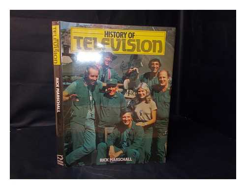 MARSCHALL, RICK - The History of Television / Rick Marschall