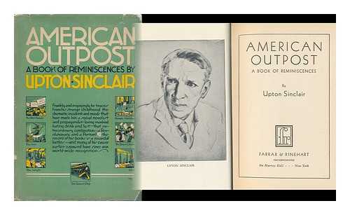 SINCLAIR, UPTON - American Outpost; a Book of Reminiscences