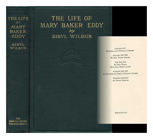 WILBUR, SIBYL (1871-1946) - The Life of Mary Baker Eddy